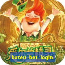 bateu bet login entrar na minha conta